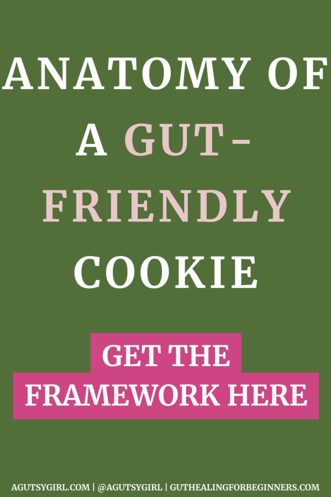Anatomy of a Gut Friendly cookie agutsygirl.com