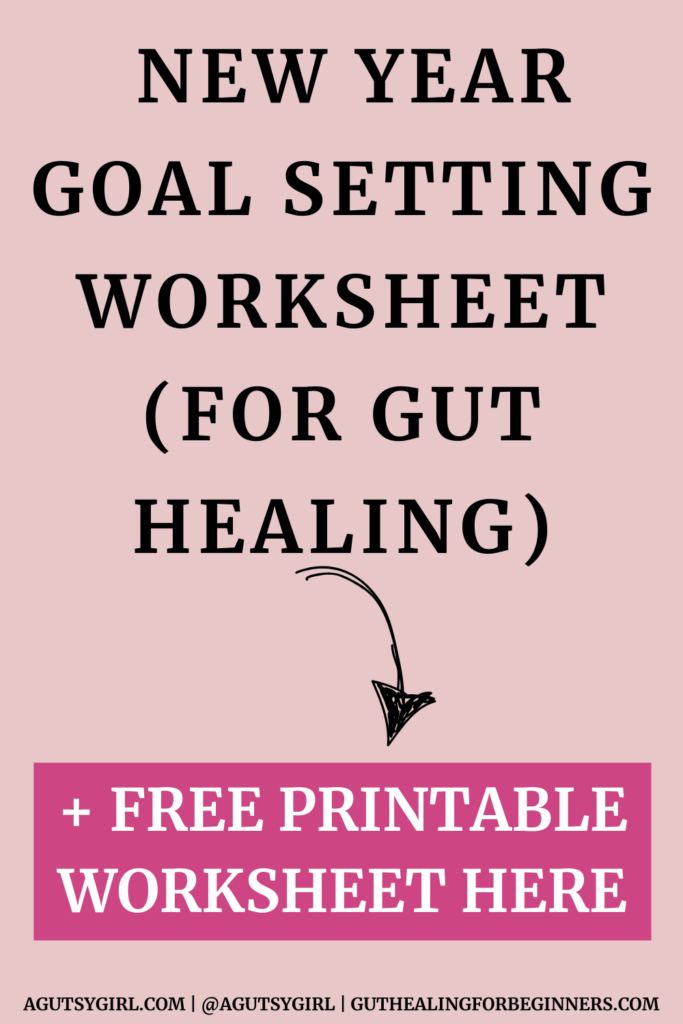 How to Set New Year Goal Setting Worksheet (for Gut Healing) agutsygirl.com free printable