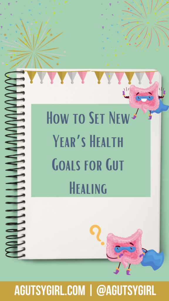 How to Set New Year’s Health Goals for Gut Healing agutsygirl.com #goalsetter #goalsetting #healthgoals