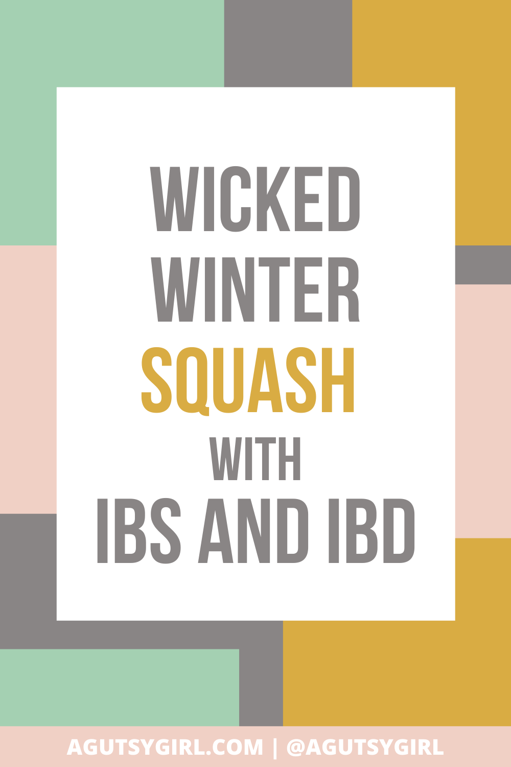 Wicked Winter Squash with IBS and IBD agutsygirl.com #wintersquash #ibs #ibd #guthealth