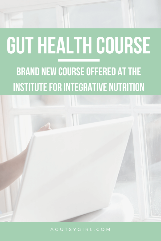 Gut Health Course from the Institute for Integrative Nutrition A