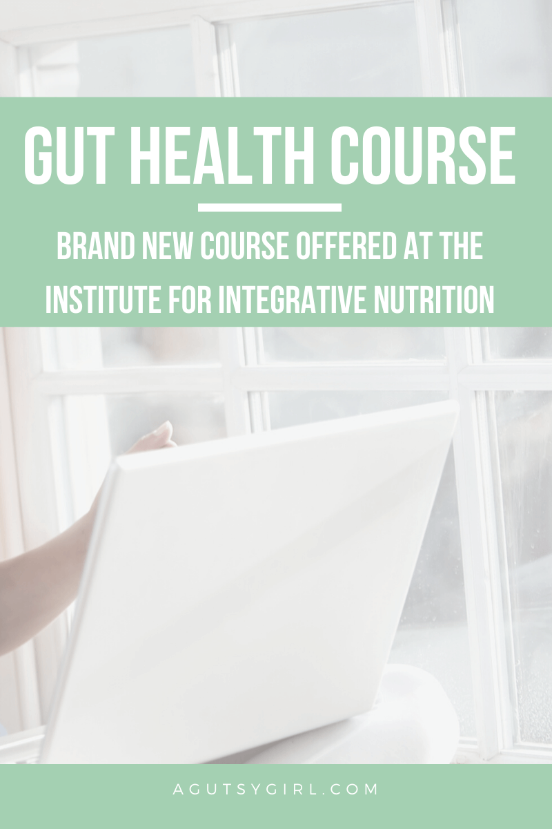 Gut Health Course agutsygirl.com #guthealth #gut #iin