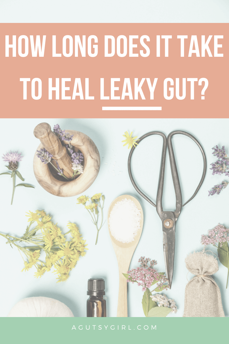 How long does it take to heal leaky gut agutsygirl.com #leakygut #guthealth #ibs #guthealing