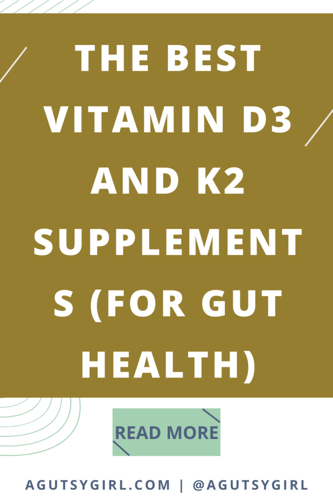 The Best Vitamin D3 and K2 Supplements (for Gut Health) agutsygirl.com #vitamind #vitamink