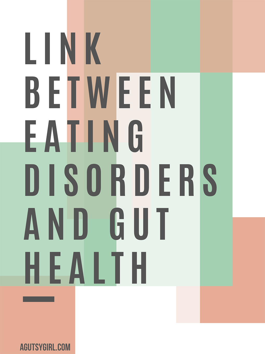 Link Between Eating Disorders and Gut Health agutsygirl.com #guthealth #neda #eatingdisorders
