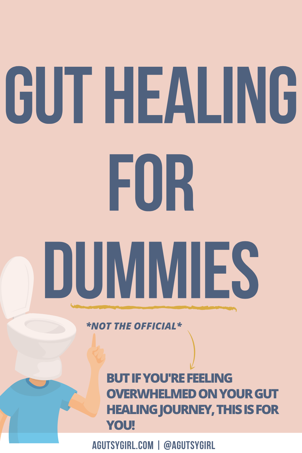 Gut Healing for Dummies agutsygirl.com #guthealth #guthealing #irritablebowelsyndrome