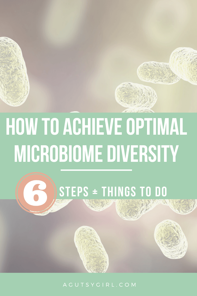 How to Achieve Optimal Microbiome Diversity agutsygirl.com Hadza people study #guthealth #microbiome fiber 6 steps gut health