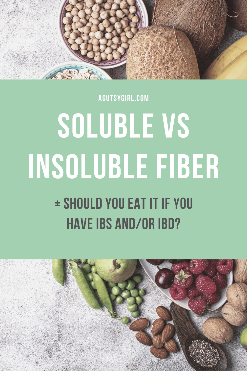 Soluble vs Insoluble Fiber agutsygirl.com #solublefiber #insolublefiber #leakygutdiet #fiber #guthealth