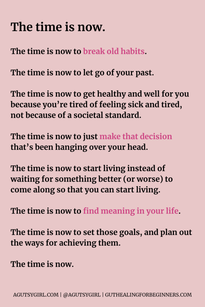 The Time is Now motivation mindset quotes agutsygirl.com #motivation #mindset
