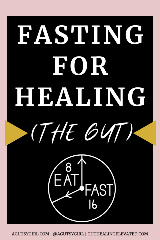 Fasting for Healing the gut agutsygirl.com