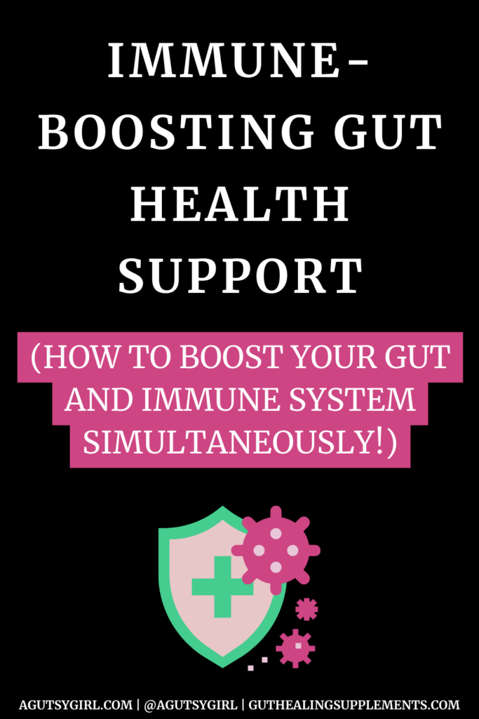 Immune Boosting Gut Health Support agutsygirl.com