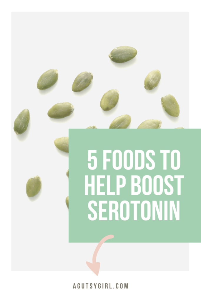 5 Foods to Help Boost Serotonin agutsygirl.com #guthealth #serotonin #gutbrainaxis