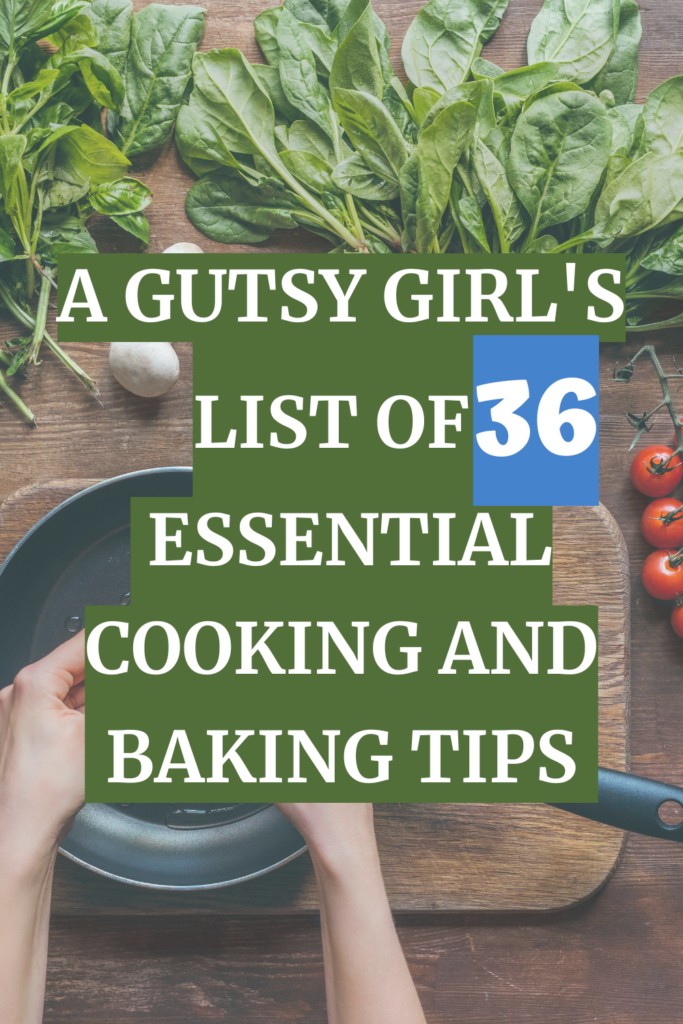 36 essential cooking and baking tips with A Gutsy Girl agutsygirl.com