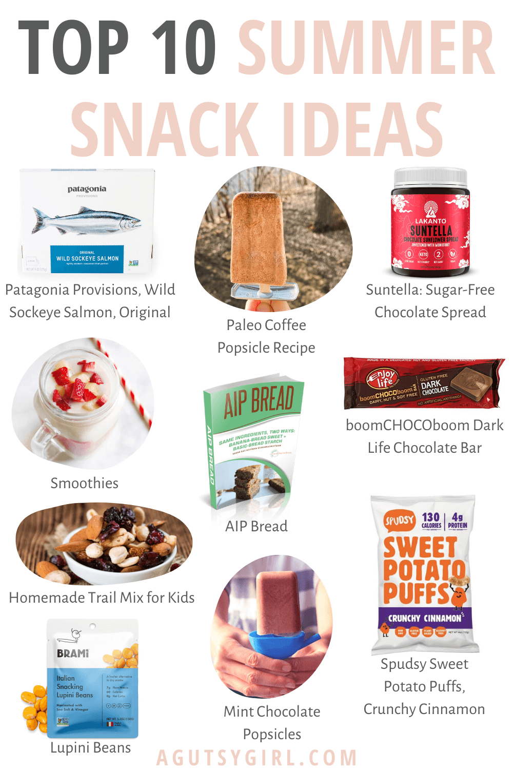 Top 10 Summer Snack Ideas agutsygirl.com #summer #summersnacks #glutenfree #healthyliving