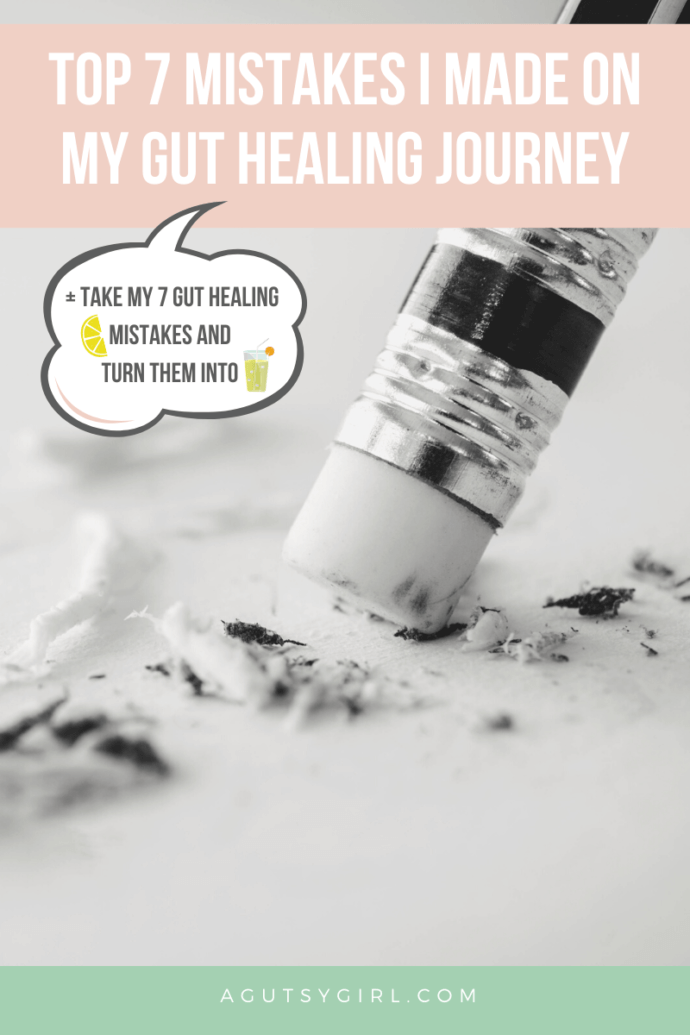 Top 7 Mistakes I Made on My Gut Healing Journey - A Gutsy Girl®