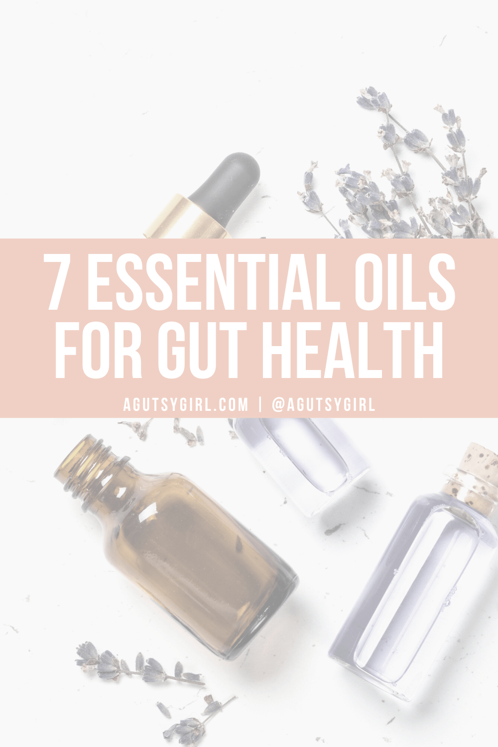 7 Essential Oils for Gut Health agutsygirl.com #guthealth #essentialoil #essentialoils #healthyliving