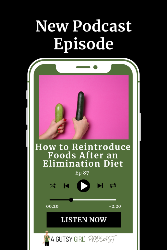 Bites 28 How to reintroduce foods after an elimination diet agutsygirl.com #eliminationdiet