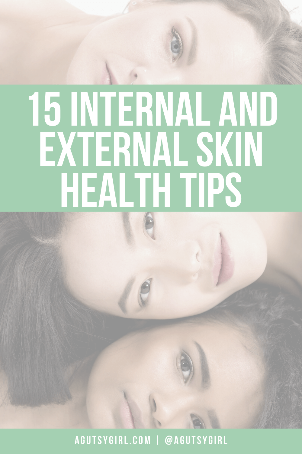 15 internal and external skin health tips agutsygirl.com #guthealth #skinhealth #skincare #acne