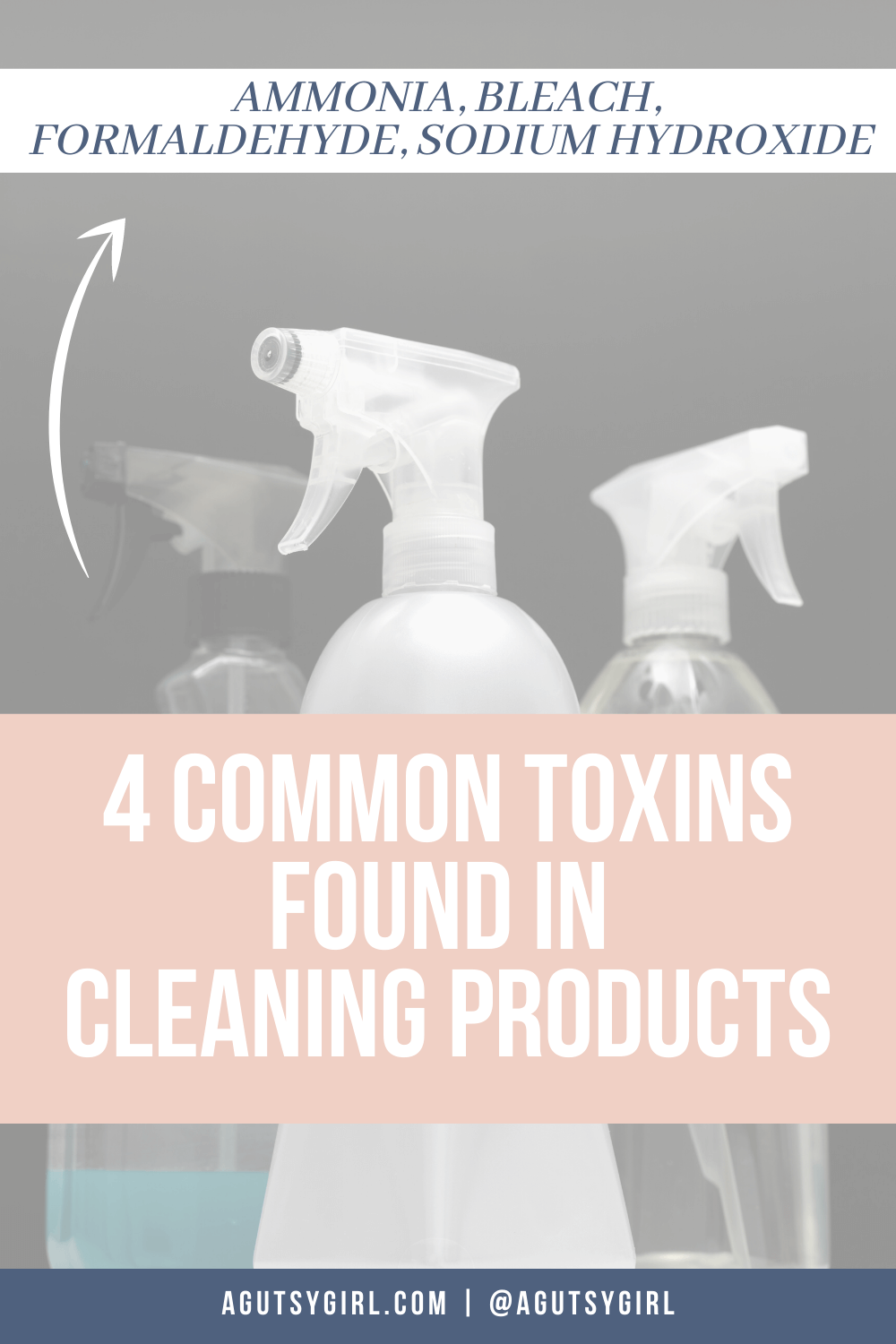 4 Common Toxins Found in Cleaning Products agutsygirl.com #guthealth #cleaningproducts #homecleaning #toxic