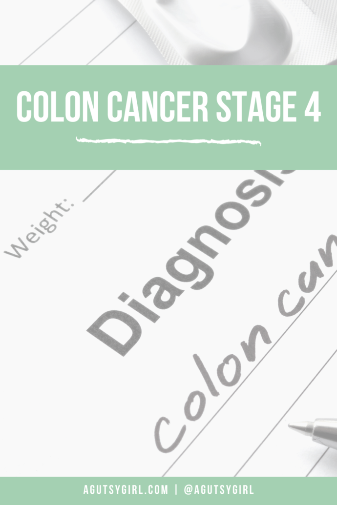 Colon Cancer Stage 4 - A Gutsy Girl®