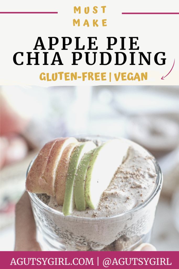 Must Make Apple Pie Chia Pudding gluten free with A Gutsy Girl agutsygirl.com #guthealth #chiapudding #chiaseeds