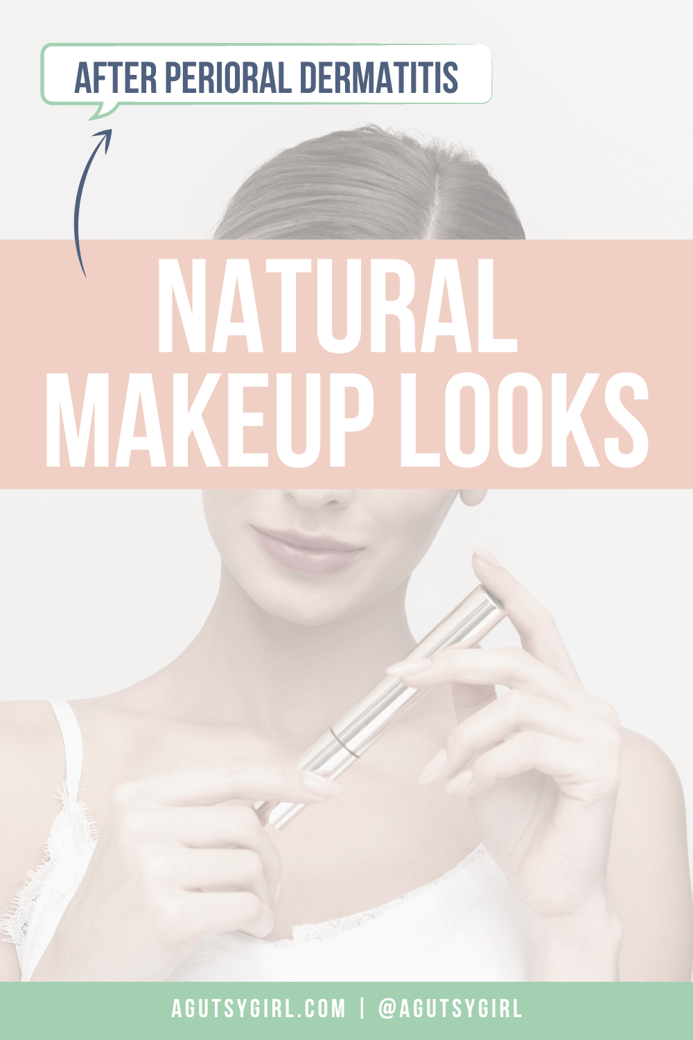 Natural Makeup Looks After Perioral Dermatitis agutsygirl.com #guthealth #perioraldermatitis #acne #nontoxicmakeup #makeuplooks