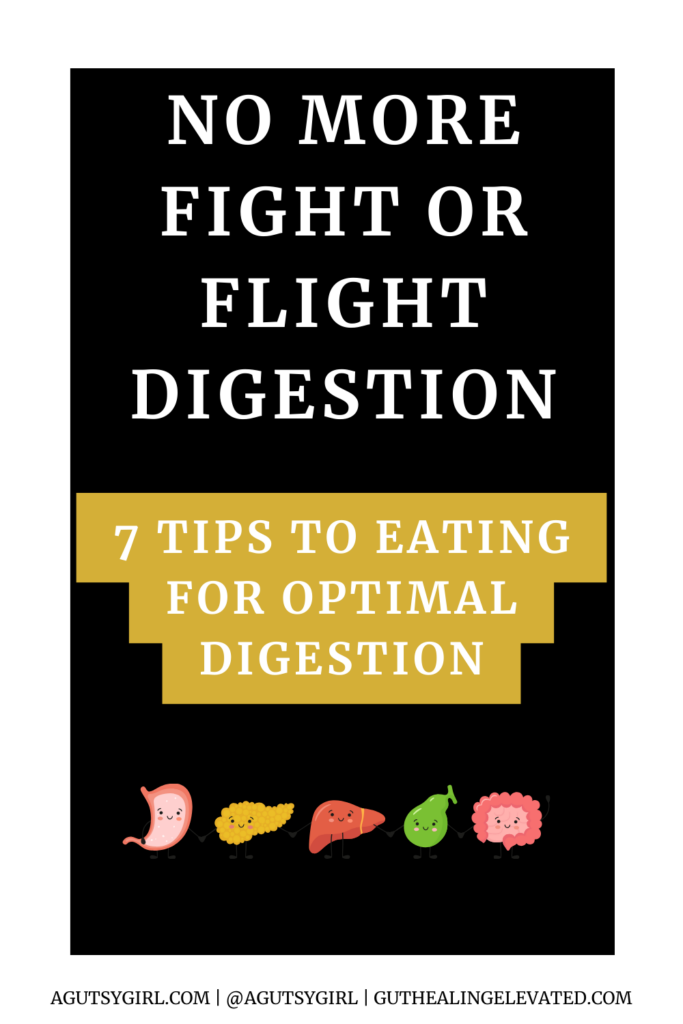 No More Fight or Flight Digestion (Is How We Eat as Important as What We Eat?) 7 tips agutsygirl.com