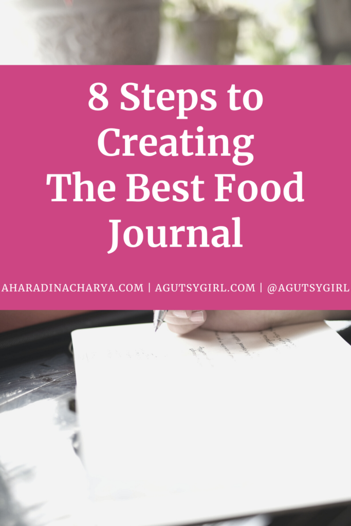 8 Steps to Creating the Best Food Journal agutsygirl.com #journal