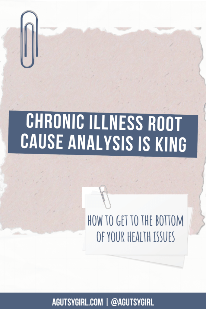 Chronic Illness Root Cause Analysis is King agutsygirl.com #chronicillness #rootcauseanalysis #guthealing #mindmap gut healing
