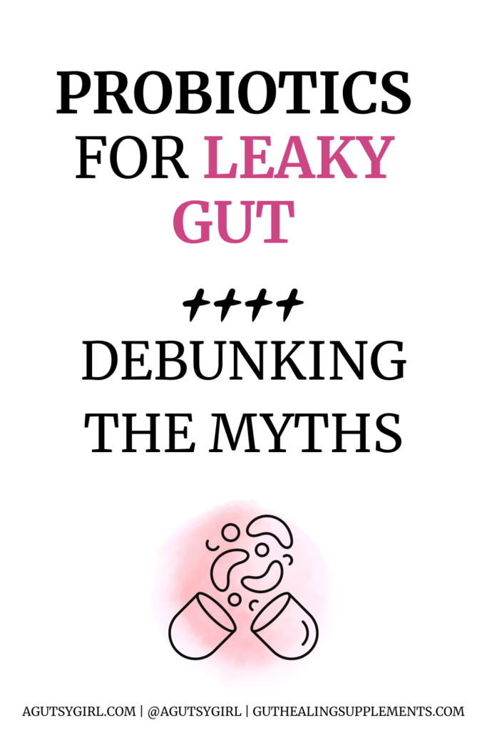Probiotics for Leaky Gut agutsygirl.com