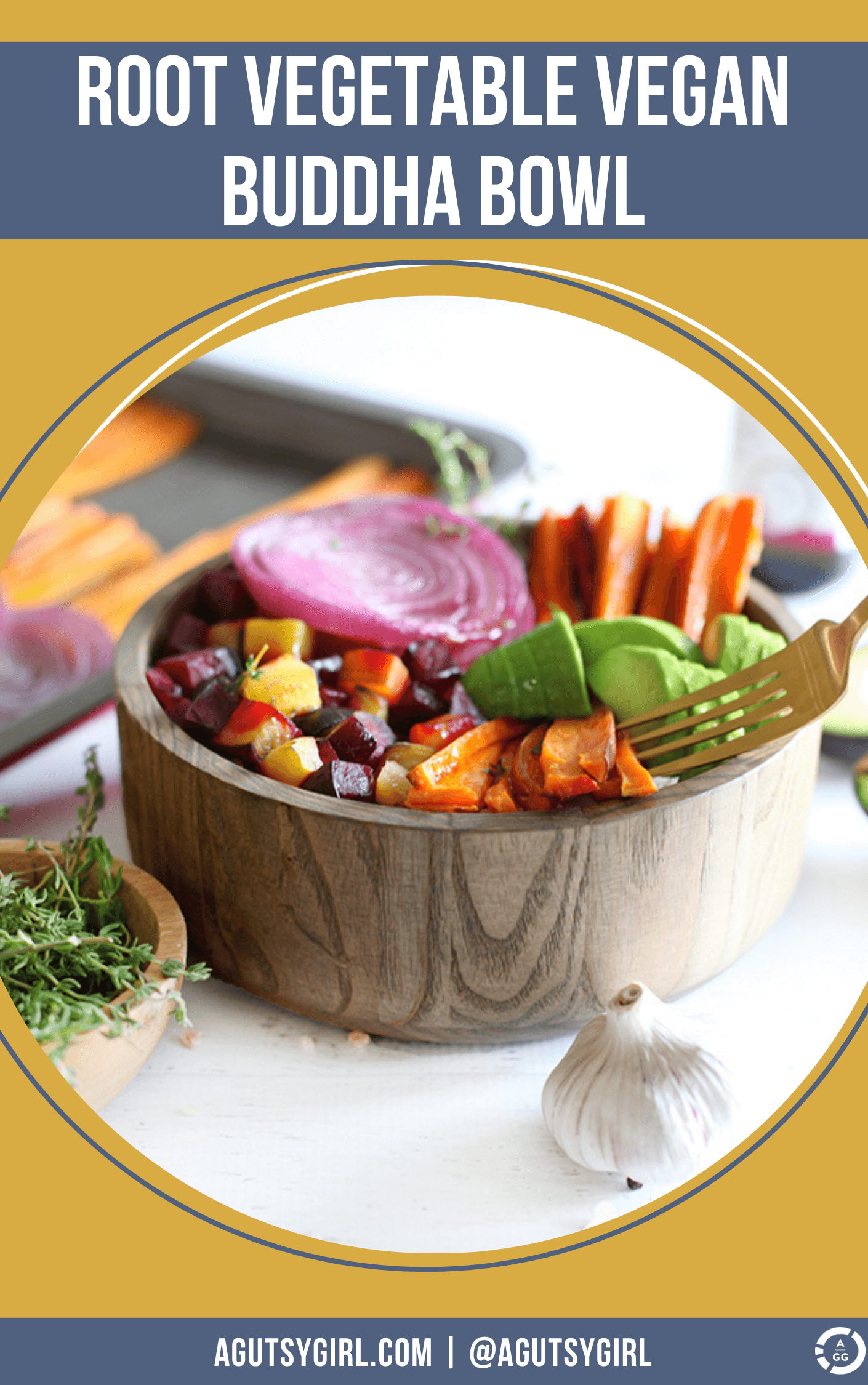 Root Vegetable Vegan Buddha Bowl recipe agutsygirl.com #veganrecipe #buddhabowl #fallvegetables fall #guthealth
