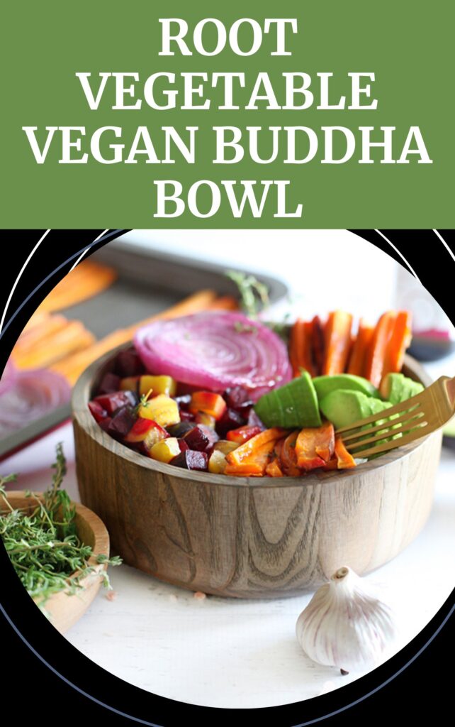 Root Vegetable Vegan Buddha Bowl recipe agutsygirl.com