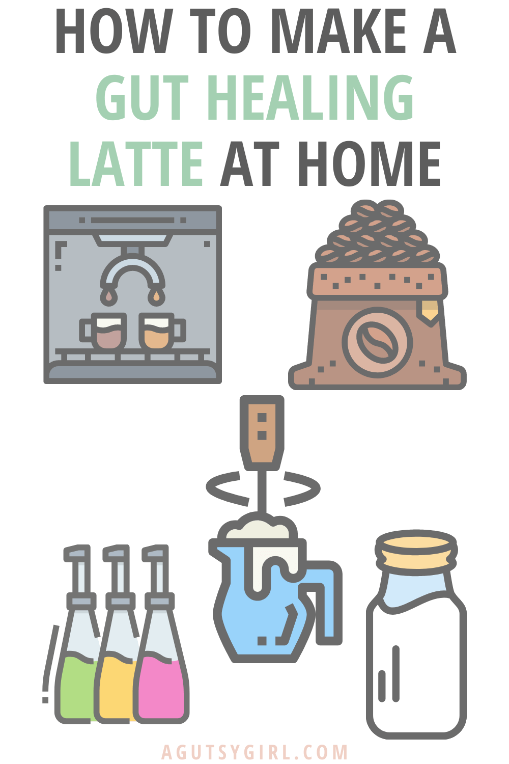 How to Make a Gut Healing Latte at home agutsygirl.com #lattes #guthealing #diylatte