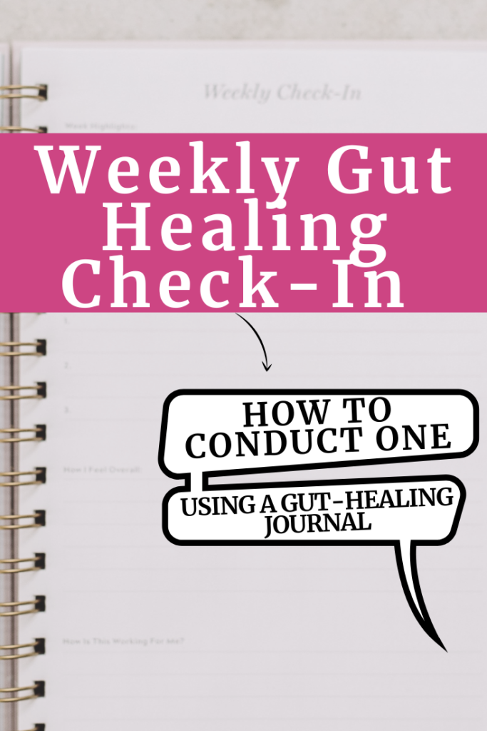 Weekly Gut Healing Check-In How to conduct one using a gut healing journal agutsygirl.com