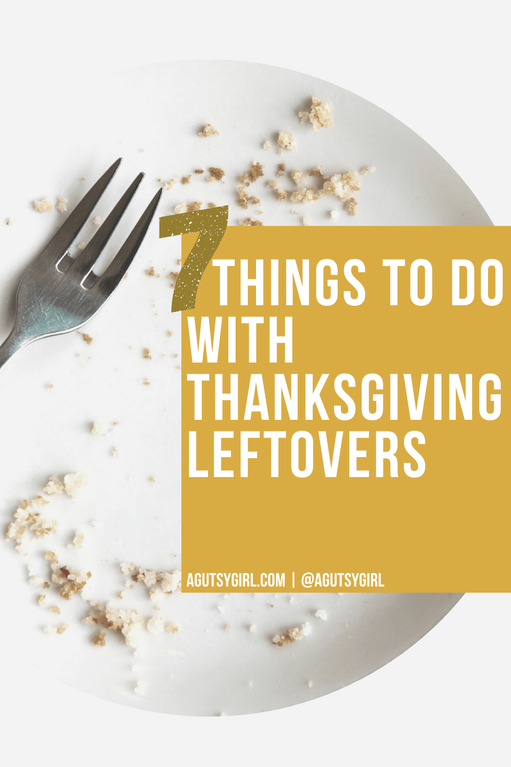 7 Things to Do with Thanksgiving Leftovers agutsygirl.com #thanksgiving #thanksgivingleftovers #glutenfree