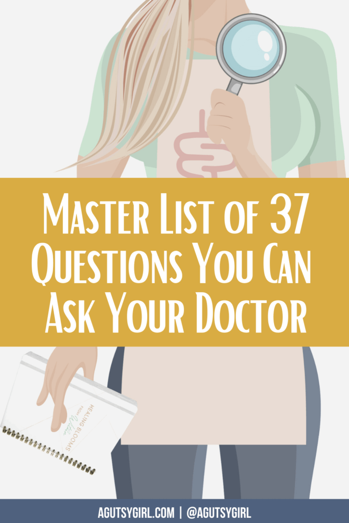 Master List of 37 Questions You Can Ask Your Doctor agutsygirl.com #guthealth #healthyliving #ibs #autoimmune