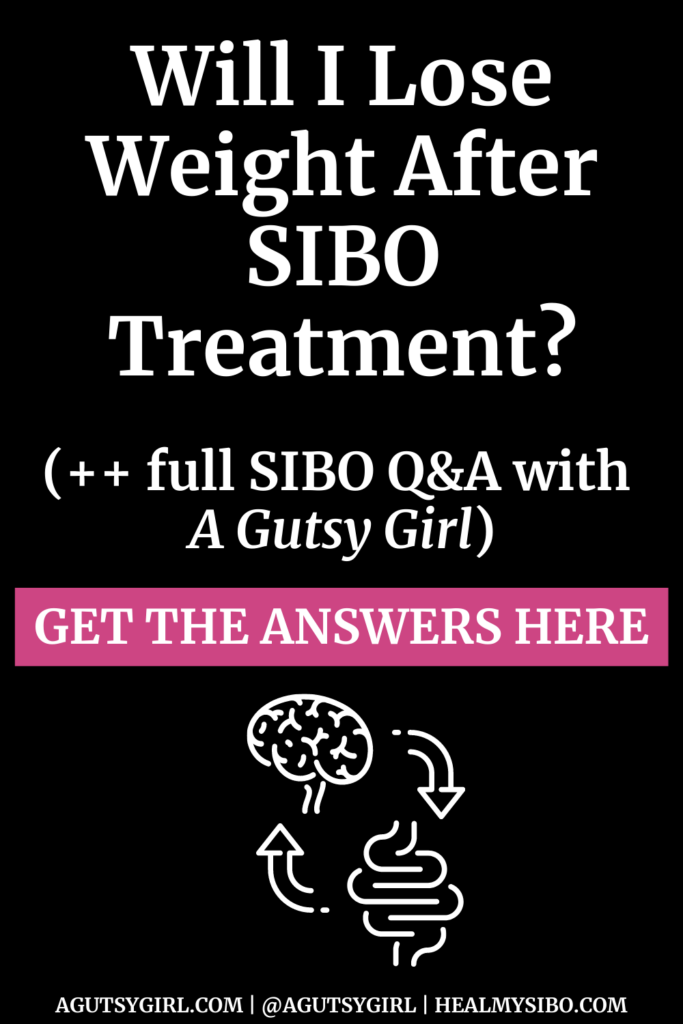 Will I Lose Weight After SIBO Treatment (full SIBO Q&A with A Gutsy Girl) agutsygirl.com #SIBO #guthealth