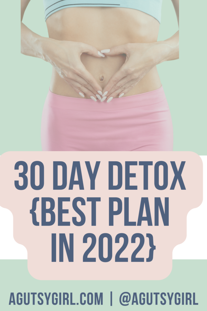 30 Day Detox {Best Plan in 2022} guthealingforbeginners.com #30daydetox #detox #guthealth