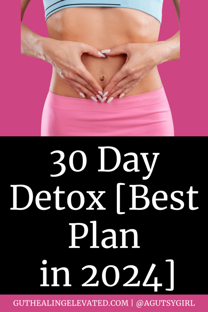 30 Day Detox [Best plan in 2024] A Gutsy Girl agutsygirl.com.com