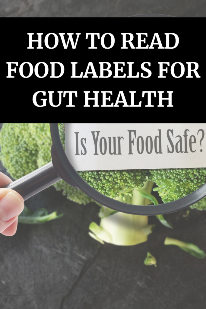 How to Read Food Labels for Gut Health agutsygirl.com