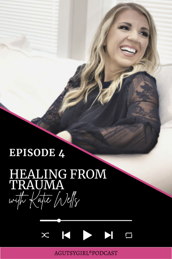 Healing from Trauma with Wellness Mama A Gutsy Girl podcast agutsygirl.com