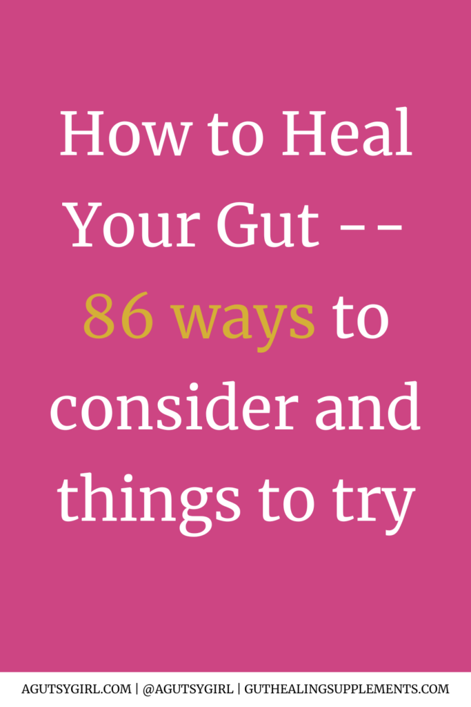 86 ways to heal your gut agutsygirl.com