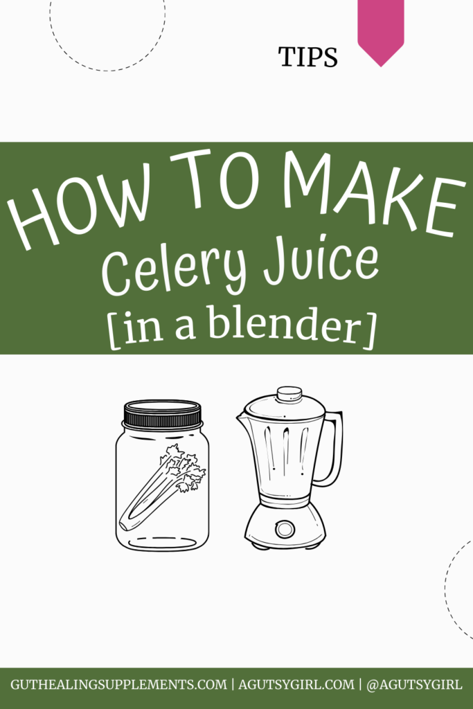 How to Make Celery Juice in a blender agutsygirl.com