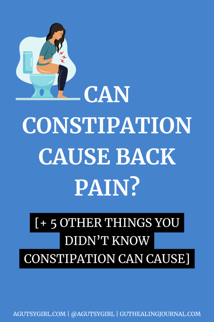 Can constipation cause back pain with A Gutsy Girl agutsygirl.com