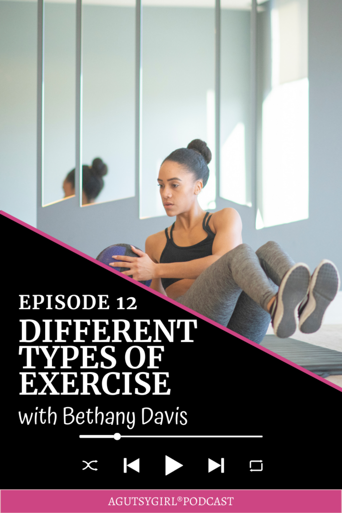 Different types of exercise for gut healing A Gutsy Girl podcast agutsygirl.com