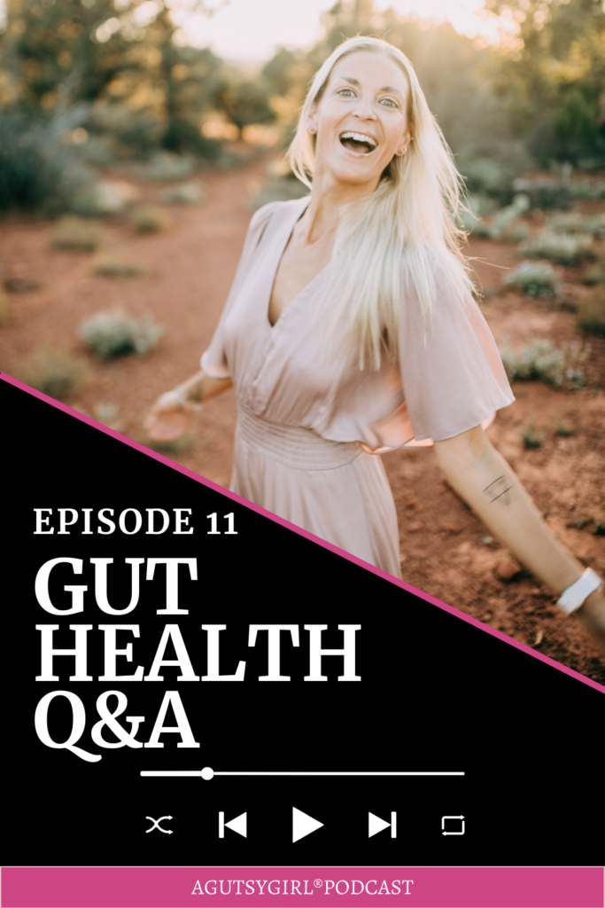 Gut Health Podcasts Q&A with A Gutsy Girl podcast agutsygirl.com