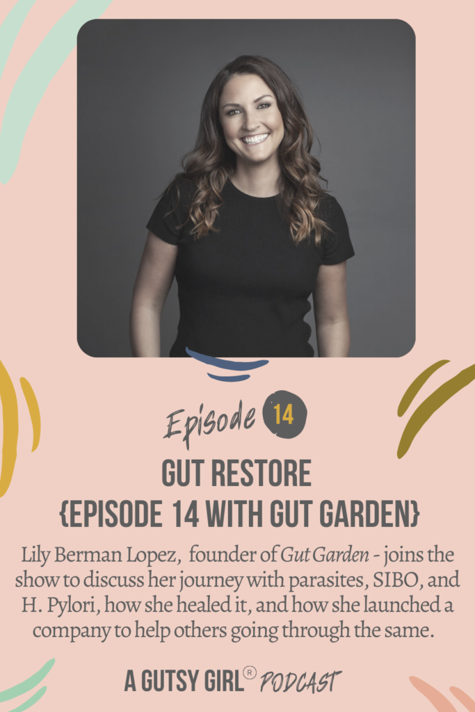 Gut Restore Episode 14 with Gut Garden gut health podcasts agutsygirl.com #wellnesspodcast #healthpodcast #gutgarden #supplements