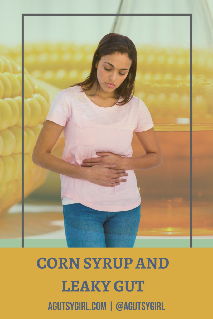 Corn Syrup and Leaky Gut agutsygirl.com #cornsyrup #hfcs #leakygut