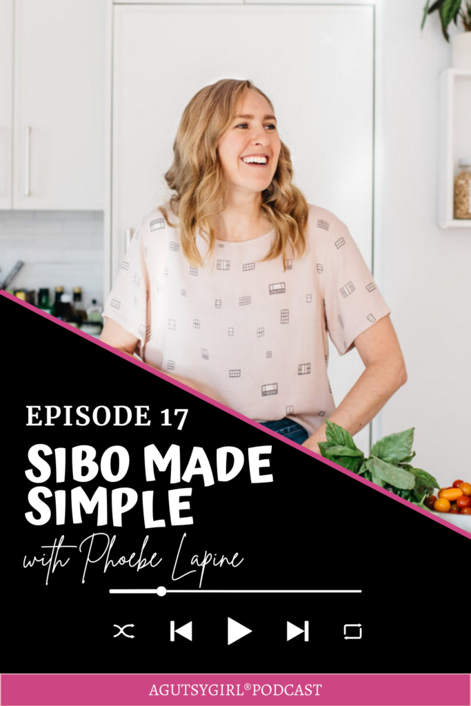 SIBO Made Simple with A Gutsy Girl agutsygirl.com episode 17 on the A Gutsy Girl podcast show