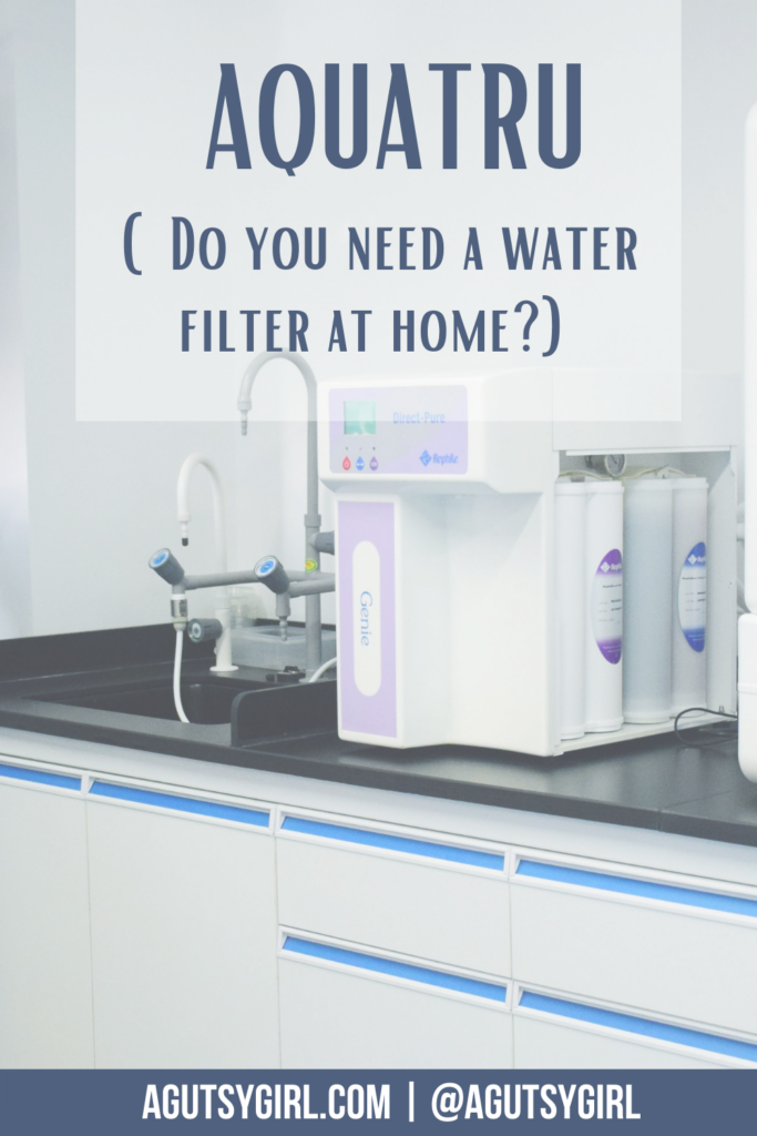 AquaTru water filter osmosis agutsygirl.com #aquatru #filteredwater #waterfilter